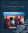 Vicende dipinte e scritte. Antologia di dipinti e poesie (1961-2010). Ediz. illustrata libro di Pipino Sandro