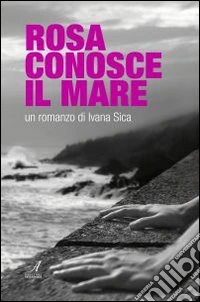 Rosa conosce il mare
