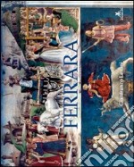 Ferrara. Ediz. italiana e inglese libro