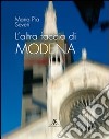 L'altra faccia di Modena. Ediz. illustrata libro di Severi M. Pia