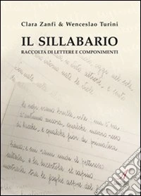 Il sillabario. Raccolta di lettere e componimenti libro