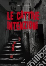 Le cattive intenzioni libro