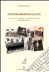 Fotogrammi ingialliti. La vita nella bassa modenese negli anni '50 e '60. Ricordi giovanili libro di Malagoli Claudio