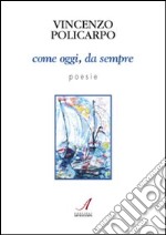 Come oggi, da sempre libro