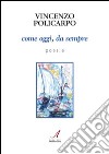 Come oggi, da sempre libro di Policarpo Vincenzo