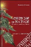 Ortiche di Natale. Racconti inconsueti sul Natale libro