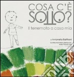 Cosa c'è sotto? Il terremoto a casa mia