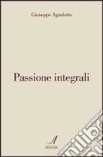 Passione integrali libro