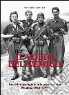 Il volto del nemico. Fascisti e partigiani alla guerra civile. Modena 1943-1945 libro di Fantozzi Giovanni
