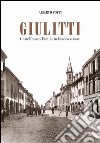 Giulitti. Castelfranco Emilia in bianco e nero libro di Poppi Alberto