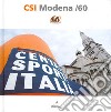 CSI Modena/60. Ediz. illustrata libro di Roveda Nino