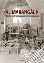 Al marangaun. Storia dei falegnami di campagna libro