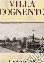 Villa Cognento. Vita e luoghi di fede libro