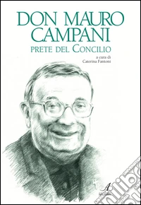 Don Mauro Campani. Prete del Concilio libro