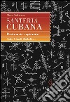 Santeria cubana. Dizionario ragionato libro