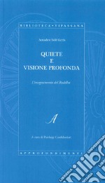 Quiete e visione profonda. L'insegnamento del Buddha libro