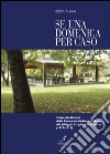 Se una domenica per caso. Storia dei 40 anni della Comunità cristiana di Base di Modena libro di Manni Beppe