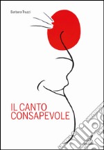 Il canto consapevole libro