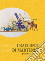 I racconti di Martundè. Quattordici brevi racconti libro