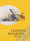 I racconti di Martundè. Quattordici brevi racconti libro