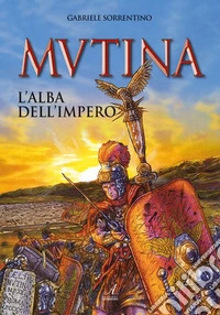 Mutina. L'alba dell'Impero libro