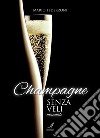 Champagne senza veli. Manuale libro