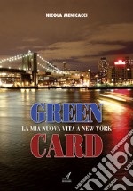 Green card. La mia nuova vita a New York