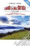 Lungo la linea gotica. 12 escursioni. I luoghi della memoria nell'Appennino bolognese e modenese libro