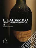 Il balsamico della tradizione secolare libro