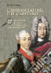 L'ambasciatore e il capitano. Due detective al servizio di Francesco III e Ercole III libro