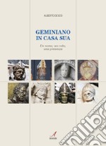 Geminiano in casa sua. Un nome, un volto, una presenza libro