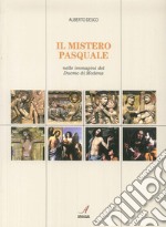 Il mistero pasquale nelle immagini del Duomo di Modena libro