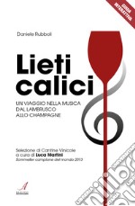 Lieti calici. Un viaggio nella musica dal Lambrusco allo Champagne libro