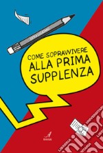 Come sopravvivere alla prima supplenza