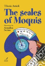 The scales of Moquis