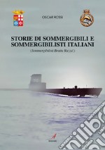 Sommergibili e sommergibilisti italiani. Sommergibilisti brutta razza!