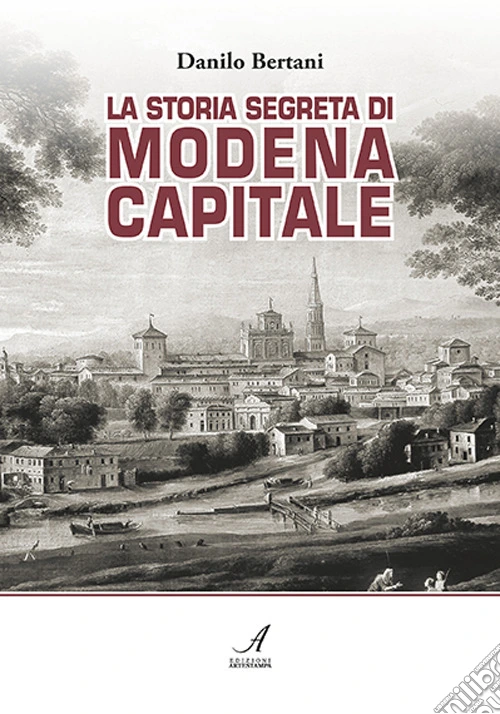 La storia segreta di Modena capitale