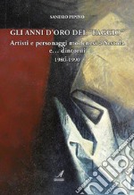 Gli anni d'oro del «Faggio». Artisti e personaggi modenesi a Sestola e... dintorni 1980-1990 libro