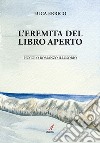 L'eremita del Libro Aperto. Piccolo romanzo illusorio libro di Errico Luca