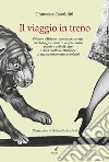 Il viaggio in treno libro di Baraldini Francesco