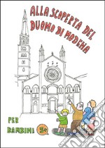 Alla scoperta del duomo di Modena libro