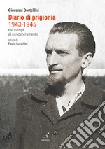 Diario di prigionia 1943-1945. Dai campi di concentramento