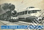 Le Ferrovie Italiane dello Stato 1905-1955. Ediz. italiana, inglese e francese libro