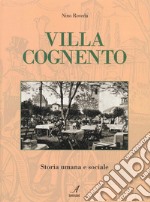 Villa Cognento. Storia umana e sociale libro