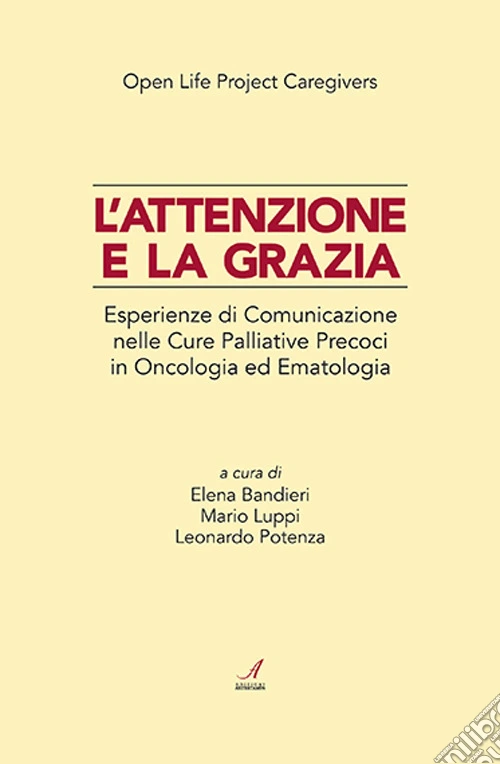 L'attenzione e la grazia. Esperienze di comunicazione nelle cure palliative precoci in oncologia ed ematologia