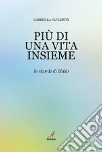 Più di una vita insieme. In ricordo di Giulio