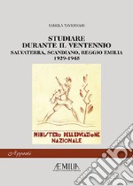 Studiare durante il ventennio. Salvaterra, Scandiano, Reggio Emilia 1926-1945 libro