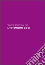 Il Totemismo oggi libro