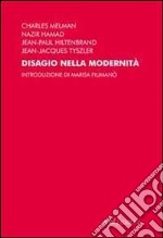 Disagio nella modernità. Mutamenti e incertezza di oggi libro