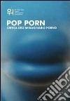 Pop porn. Critica dell'immaginario porno libro